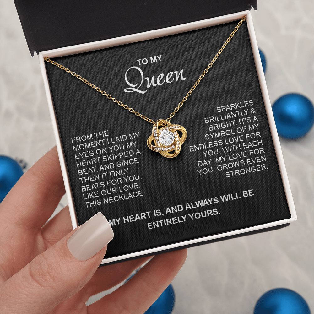 To my Queen - My heart will always be entirely yours - Gold